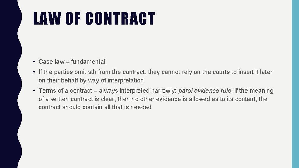 LAW OF CONTRACT • Case law – fundamental • If the parties omit sth