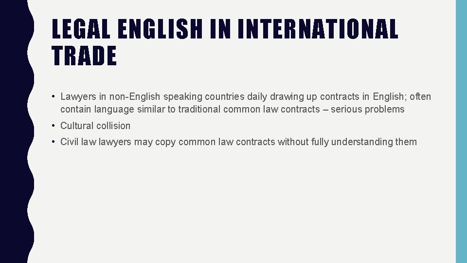 LEGAL ENGLISH IN INTERNATIONAL TRADE • Lawyers in non-English speaking countries daily drawing up