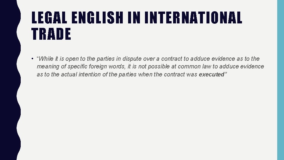 LEGAL ENGLISH IN INTERNATIONAL TRADE • “While it is open to the parties in