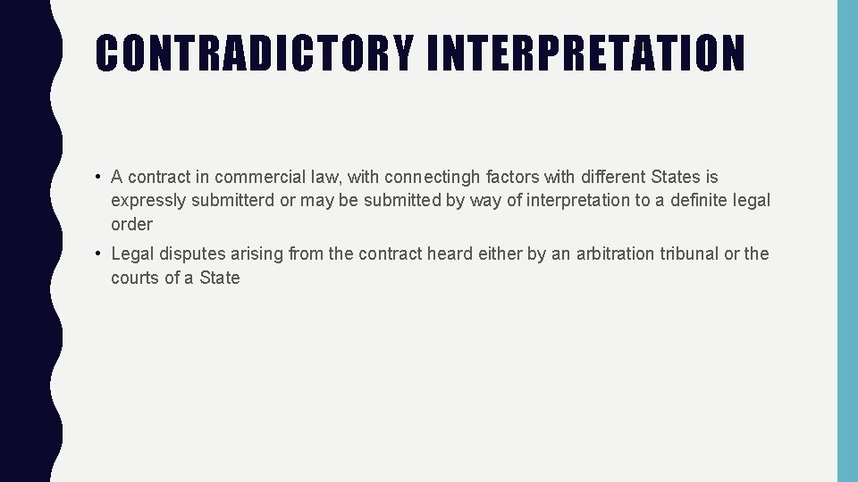 CONTRADICTORY INTERPRETATION • A contract in commercial law, with connectingh factors with different States