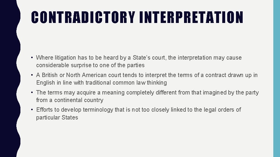 CONTRADICTORY INTERPRETATION • Where litigation has to be heard by a State’s court, the