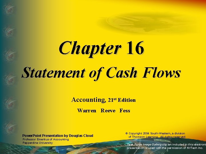 Chapter 16 Statement of Cash Flows Accounting, 21 st Edition Warren Reeve Fess Power.