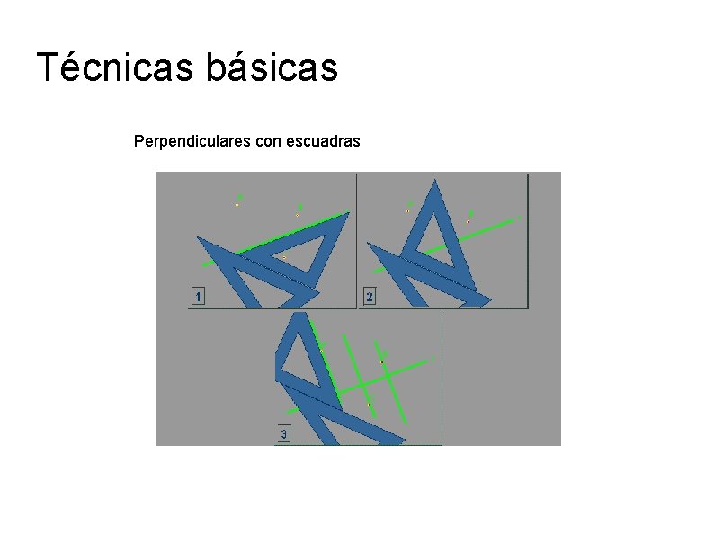 Técnicas básicas Perpendiculares con escuadras 