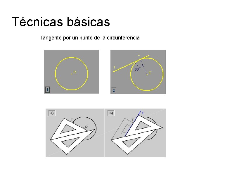 Técnicas básicas Tangente por un punto de la circunferencia 