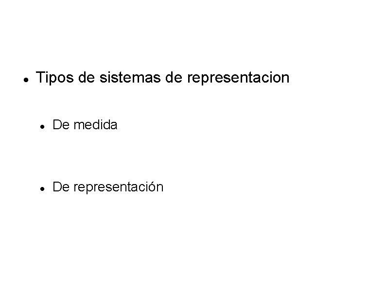  Tipos de sistemas de representacion De medida De representación 