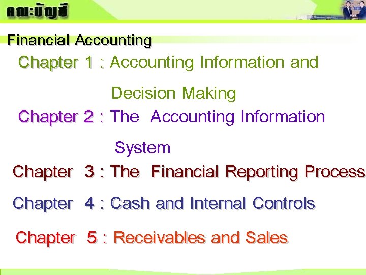 Financial Accounting Chapter 1 : Accounting Information and Decision Making Chapter 2 : The