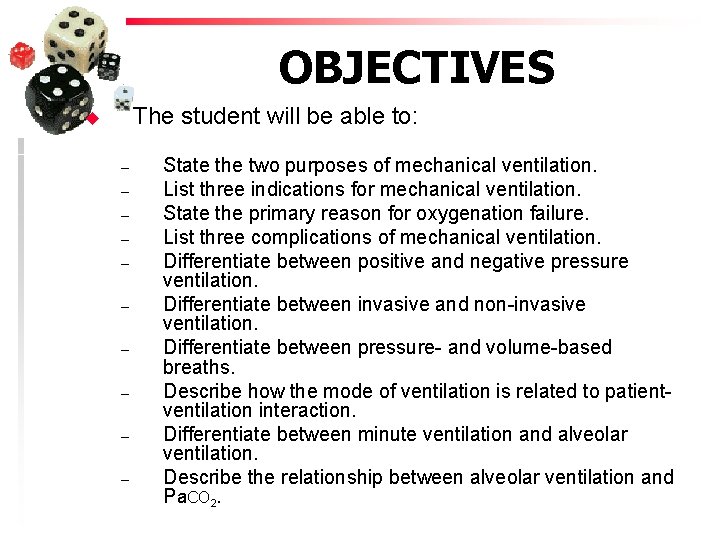OBJECTIVES The student will be able to: u – – – – – State