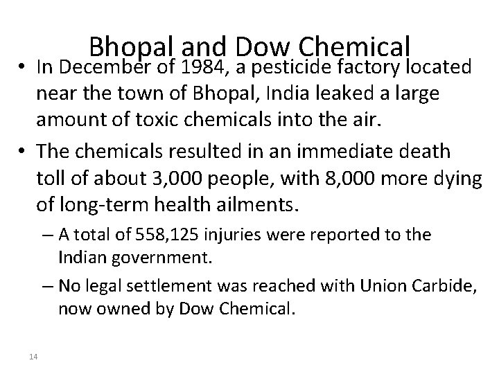 Bhopal and Dow Chemical • In December of 1984, a pesticide factory located near