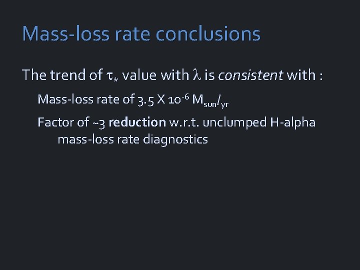 Mass-loss rate conclusions The trend of t* value with l is consistent with :