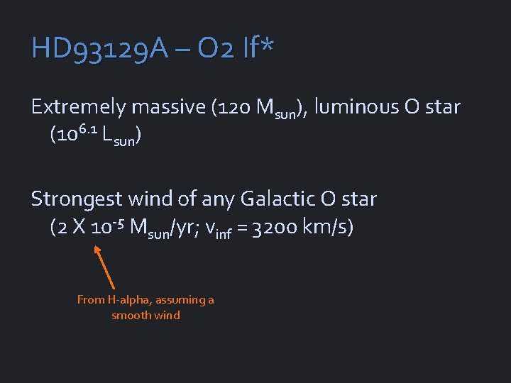HD 93129 A – O 2 If* Extremely massive (120 Msun), luminous O star