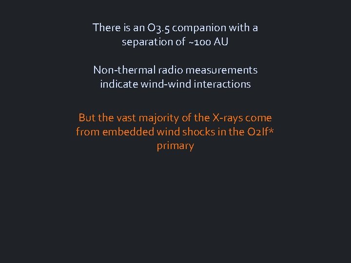 There is an O 3. 5 companion with a separation of ~100 AU Non-thermal