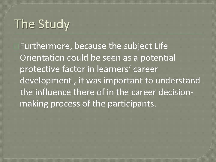 The Study �Furthermore, because the subject Life Orientation could be seen as a potential