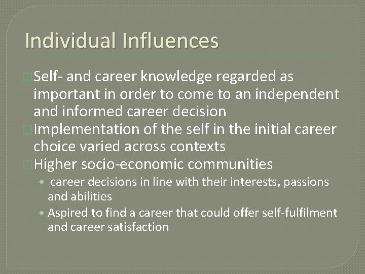Individual Influences �Self- and career knowledge regarded as important in order to come to