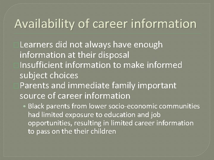 Availability of career information �Learners did not always have enough information at their disposal