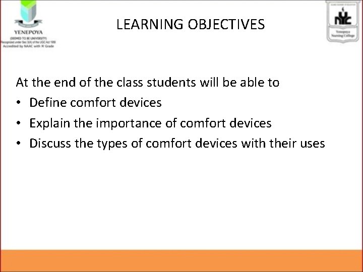 LEARNING OBJECTIVES At the end of the class students will be able to •