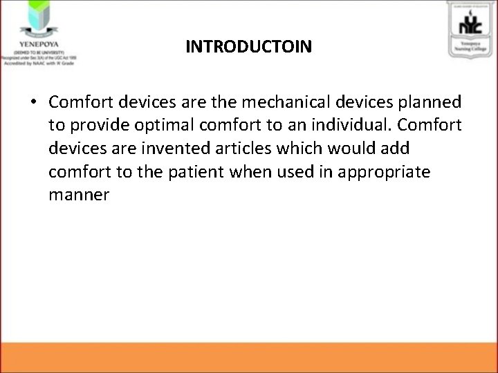 INTRODUCTOIN • Comfort devices are the mechanical devices planned to provide optimal comfort to