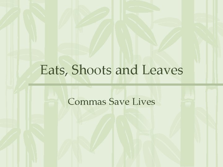 Eats, Shoots and Leaves Commas Save Lives 