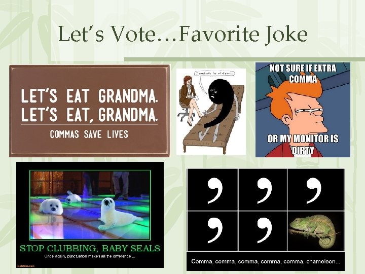 Let’s Vote…Favorite Joke Let’s Vote…Favorite Joke