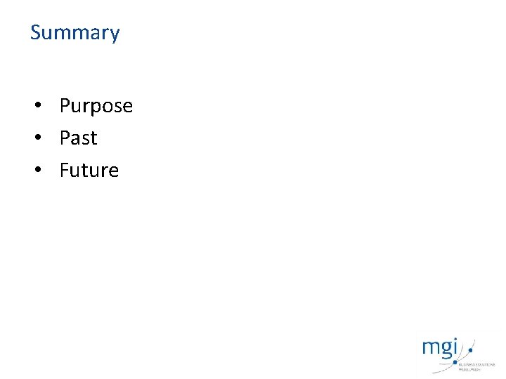 Summary • Purpose • Past • Future 