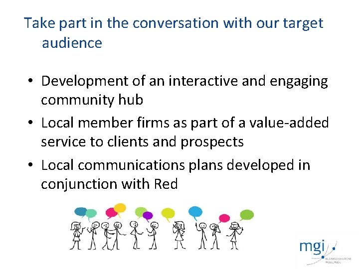 Take part in the conversation with our target audience • Development of an interactive