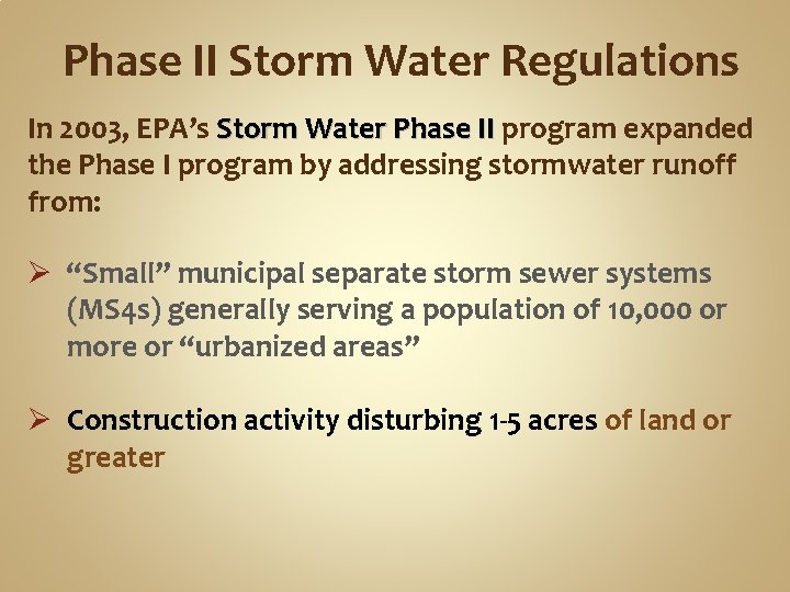 Phase II Storm Water Regulations In 2003, EPA’s Storm Water Phase II program expanded
