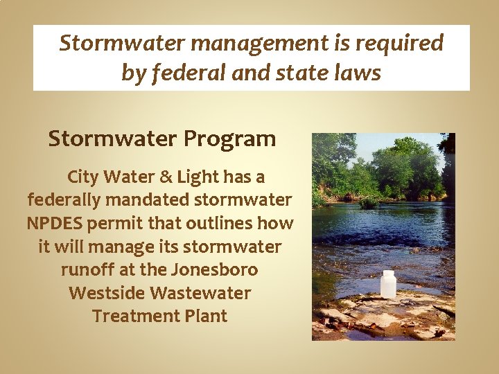 Stormwater management is required by federal and state laws Stormwater Program City Water & Stormwater management is required by federal and state laws Stormwater Program City Water &