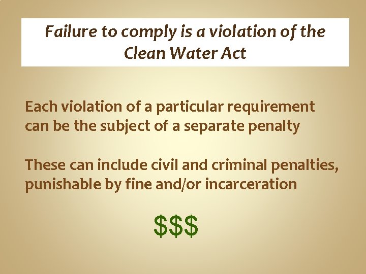 Failure to comply is a violation of the Clean Water Act Each violation of Failure to comply is a violation of the Clean Water Act Each violation of
