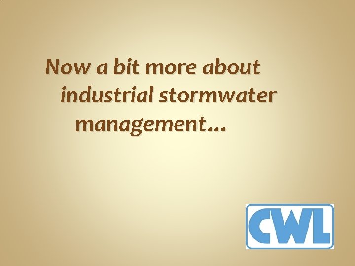 Now a bit more about industrial stormwater management… 