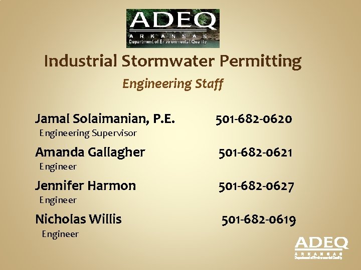Industrial Stormwater Permitting Engineering Staff Jamal Solaimanian, P. E. 501 -682 -0620 Amanda Gallagher