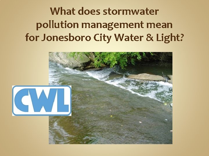 What does stormwater pollution management mean for Jonesboro City Water & Light? 