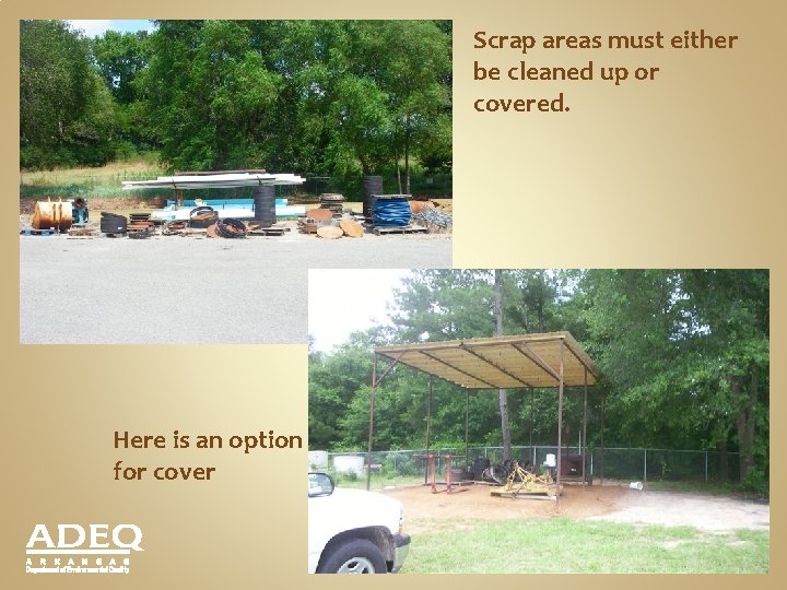 Scrap areas must either be cleaned up or covered. Here is an option for Scrap areas must either be cleaned up or covered. Here is an option for