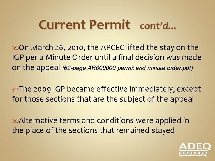 Current Permit cont’d. . . On March 26, 2010, the APCEC lifted the stay