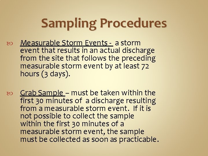 Sampling Procedures Measurable Storm Events - a storm event that results in an actual