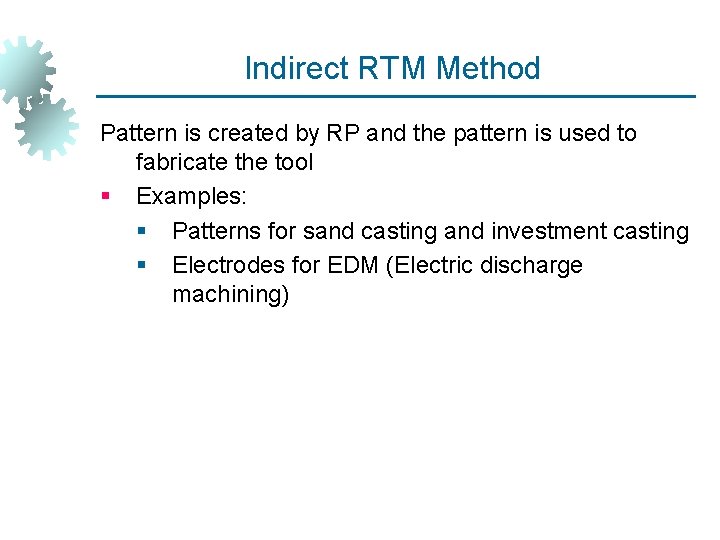 Indirect RTM Method Pattern is created by RP and the pattern is used to