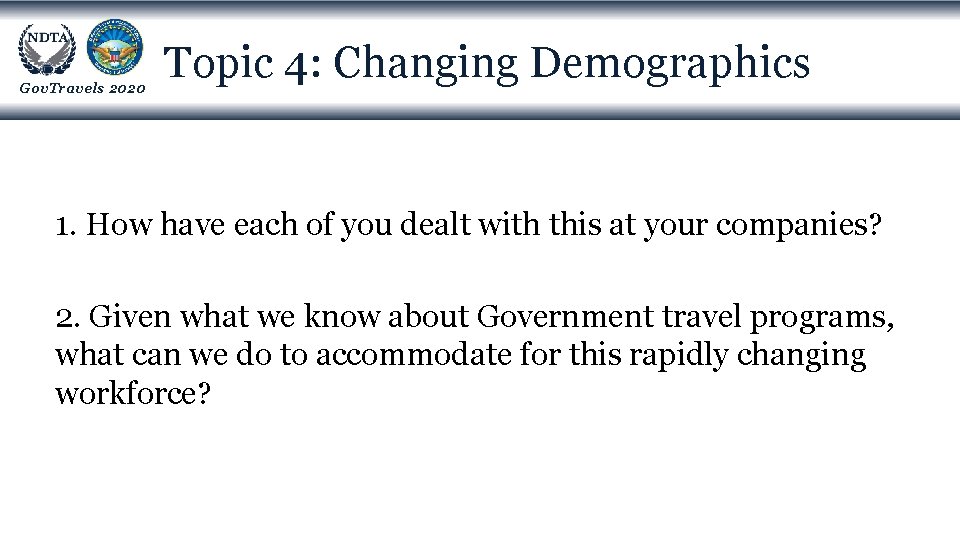Gov. Travels 2020 Topic 4: Changing Demographics 1. How have each of you dealt