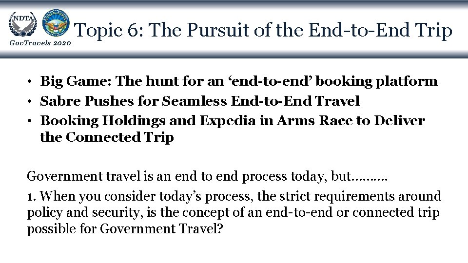 Gov. Travels 2020 Topic 6: The Pursuit of the End-to-End Trip • Big Game: