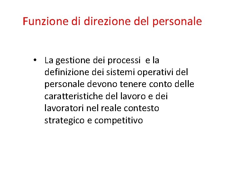 Funzione di direzione del personale • La gestione dei processi e la definizione dei Funzione di direzione del personale • La gestione dei processi e la definizione dei