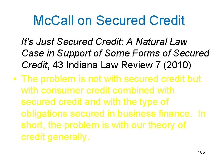 Mc. Call on Secured Credit It's Just Secured Credit: A Natural Law Case in