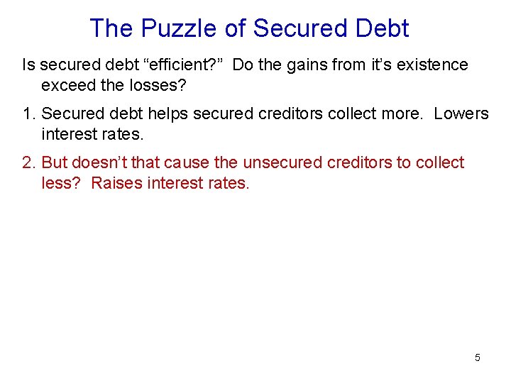 The Puzzle of Secured Debt Is secured debt “efficient? ” Do the gains from
