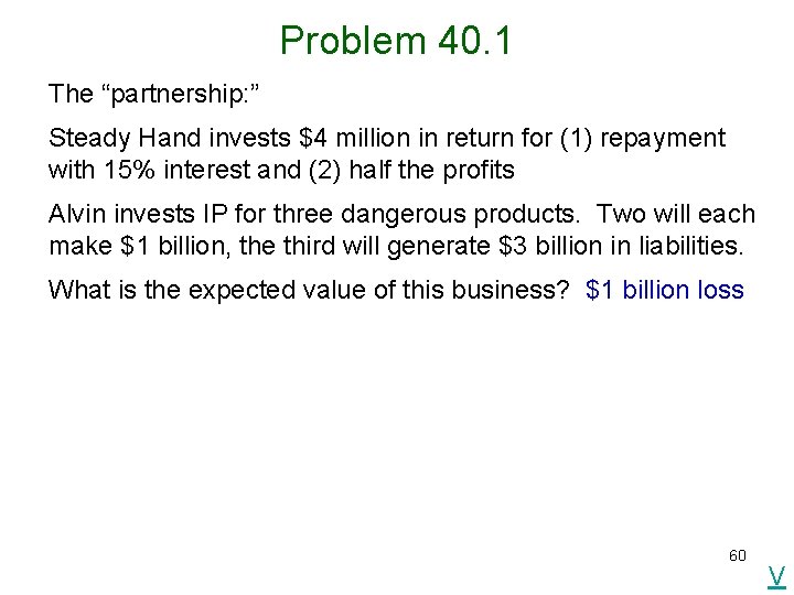 Problem 40. 1 The “partnership: ” Steady Hand invests $4 million in return for