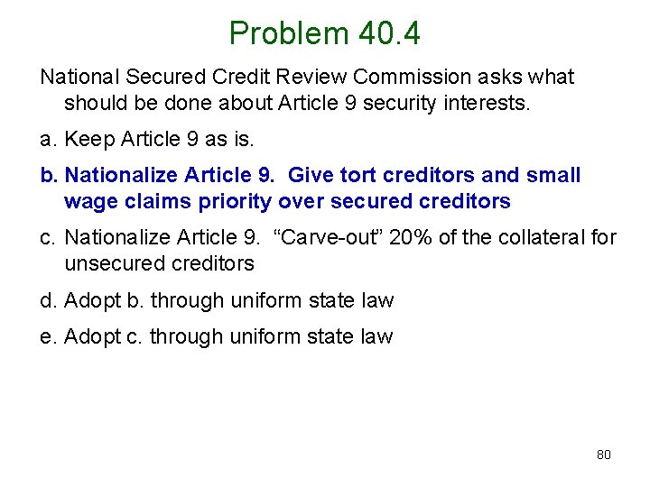 Problem 40. 4 National Secured Credit Review Commission asks what should be done about