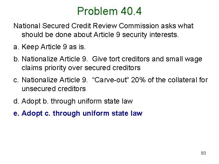 Problem 40. 4 National Secured Credit Review Commission asks what should be done about