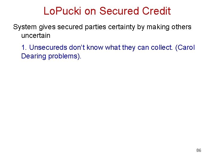 Lo. Pucki on Secured Credit System gives secured parties certainty by making others uncertain