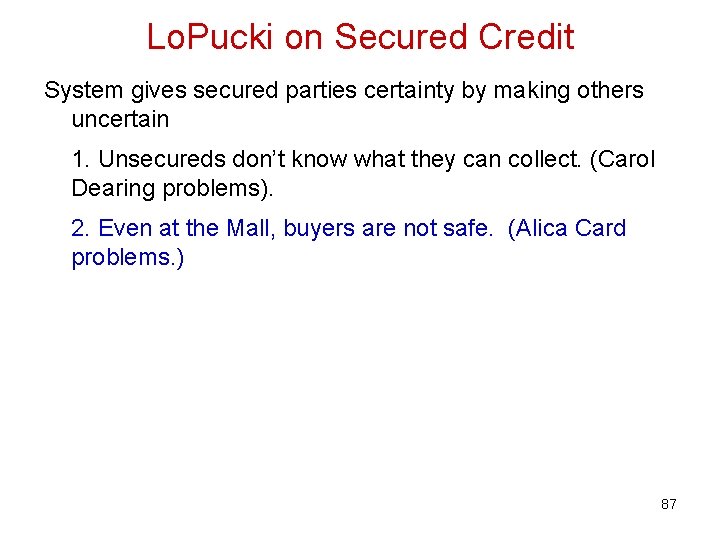 Lo. Pucki on Secured Credit System gives secured parties certainty by making others uncertain