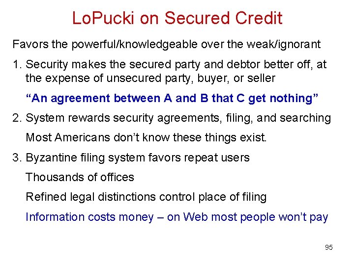 Lo. Pucki on Secured Credit Favors the powerful/knowledgeable over the weak/ignorant 1. Security makes