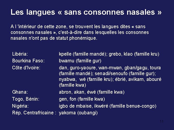 Les langues « sans consonnes nasales » A l 'intérieur de cette zone, se