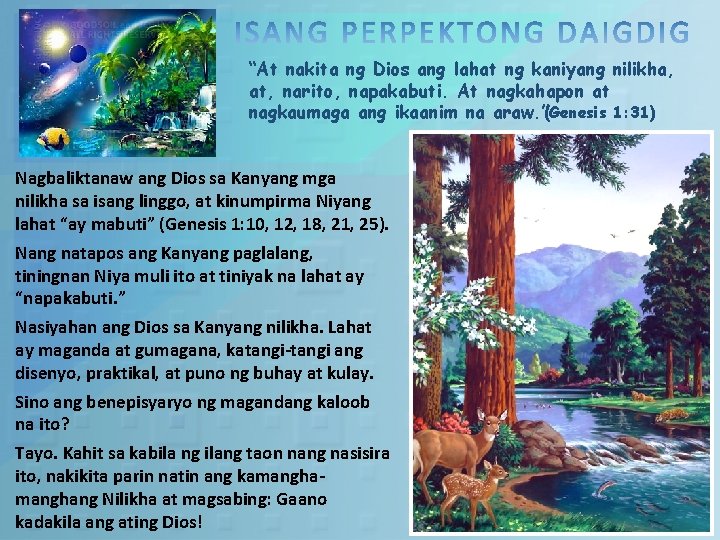 “At nakita ng Dios ang lahat ng kaniyang nilikha, at, narito, napakabuti. At nagkahapon