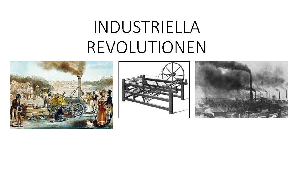 INDUSTRIELLA REVOLUTIONEN 