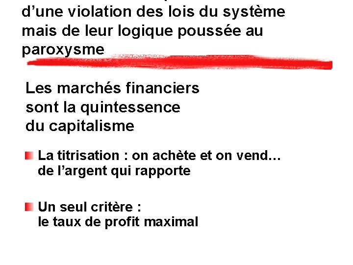 d’une violation des lois du système mais de leur logique poussée au paroxysme Les