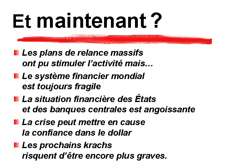 Et maintenant ? Les plans de relance massifs ont pu stimuler l’activité mais… Le